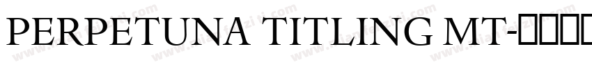perpetuna Titling MT字体转换